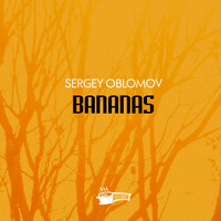 Thumbnail for the Sergey Oblomov - Bananas link, provided by host site