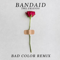 Thumbnail for the Two Friends - Bandaid (Bad Color Remix) link, provided by host site