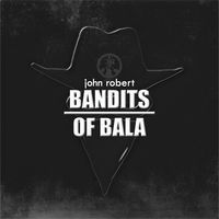 Thumbnail for the John-Robert - Bandits of Bala link, provided by host site