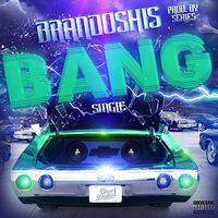Thumbnail for the Brandoshis - Bang link, provided by host site