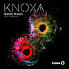 Thumbnail for the Knoxa - Bang Bang link, provided by host site