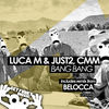Thumbnail for the Luca M - Bang Bang link, provided by host site