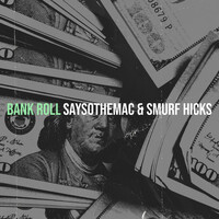 Thumbnail for the SaySoTheMac - Bank Roll link, provided by host site