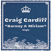Thumbnail for the Craig Cardiff - Barney & Miriam link, provided by host site
