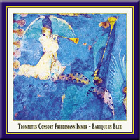 Thumbnail for the Friedemann Immer Trumpet Consort - Baroque in Blue link, provided by host site