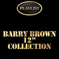 Thumbnail for the Barry Brown - Barry Brown 12 Inch Collection Playlist link, provided by host site