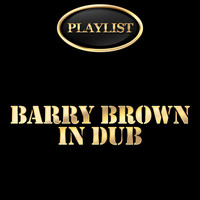 Thumbnail for the Barry Brown - Barry Brown in Dub Playlist link, provided by host site
