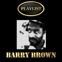 Thumbnail for the Barry Brown - Barry Brown Playlist link, provided by host site
