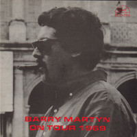 Thumbnail for the Barry Martyn - Barry Martyn on Tour 1969 link, provided by host site