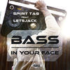 Thumbnail for the Spirit Tag - Bass in Your Face link, provided by host site