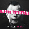 Thumbnail for the Matthew Ryan - Battle Born link, provided by host site