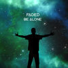 Thumbnail for the Fade D - Be Alone link, provided by host site