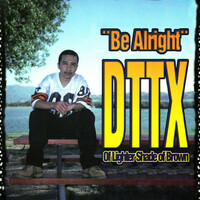 Thumbnail for the Dttx - Be Alright link, provided by host site