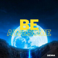 Thumbnail for the Sienna - BE AWESOME link, provided by host site