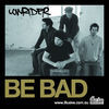 Thumbnail for the LowRider - Be Bad link, provided by host site