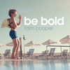 Thumbnail for the Tam Cooper - Be Bold link, provided by host site