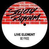 Thumbnail for the Live Element - Be Free link, provided by host site