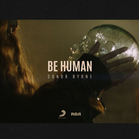 Thumbnail for the Conor Byrne - Be Human link, provided by host site