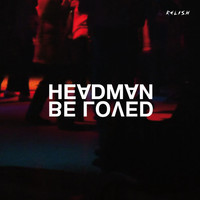 Thumbnail for the Headman - Be Loved link, provided by host site