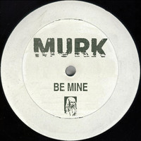 Thumbnail for the Murk - Be Mine link, provided by host site