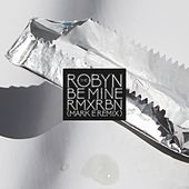 Thumbnail for the Robyn - Be Mine (Mark E Remix) link, provided by host site
