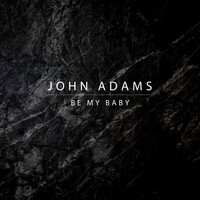Thumbnail for the John Adams - Be My Baby link, provided by host site