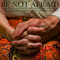 Thumbnail for the Pianissimo Brothers - Be Not Afraid: 50 Relaxing Songs for Trying Times link, provided by host site