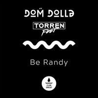 Thumbnail for the Dom Dolla - Be Randy link, provided by host site