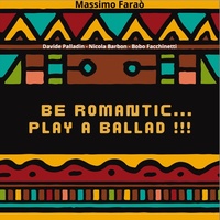 Thumbnail for the Massimo Faraò - Be Romantic Play a Ballad link, provided by host site