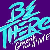 Thumbnail for the Generik - Be There link, provided by host site