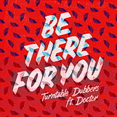 Thumbnail for the Turntable Dubbers - Be There for You link, provided by host site