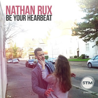 Thumbnail for the Nathan Rux - Be Your Heartbeat link, provided by host site