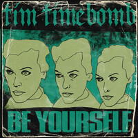 Thumbnail for the Tim Timebomb - Be Yourself link, provided by host site