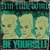 Thumbnail for the Tim Timebomb - Be Yourself link, provided by host site
