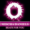 Thumbnail for the Mischa Daniels - Beats for You link, provided by host site