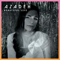 Thumbnail for the Azadeh - Beautiful Life link, provided by host site