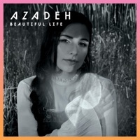 Thumbnail for the Azadeh - Beautiful Life link, provided by host site