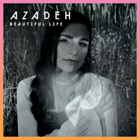 Thumbnail for the Azadeh - Beautiful Life link, provided by host site