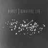 Thumbnail for the Aspect - Beautiful Life link, provided by host site