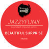 Thumbnail for the JazzyFunk - Beautiful Surprise link, provided by host site