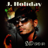 Thumbnail for the J. Holiday - Bed (Re-Recorded - Sped Up) link, provided by host site