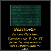Thumbnail for the Ludwig van Beethoven - Beethoven: Coriolan Overture, Symphony NO. 3, OP. 55 link, provided by host site