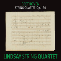 Thumbnail for the Ludwig van Beethoven - Beethoven: String Quartet in B-Flat Major, Op. 130 (Lindsay String Quartet: The Complete Beethoven String Quartets Vol. 8) link, provided by host site