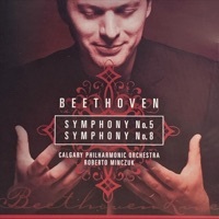 Thumbnail for the Calgary Philharmonic Orchestra - Beethoven: Symphony No. 5 and Symphony No. 8 link, provided by host site