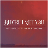 Thumbnail for the Kaylee Bell - Before I Met You link, provided by host site