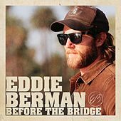 Thumbnail for the Eddie Berman - Before the Bridge link, provided by host site