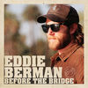 Thumbnail for the Eddie Berman - Before the Bridge link, provided by host site