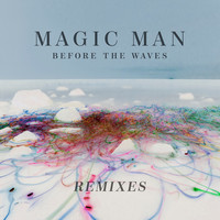 Thumbnail for the Magic Man - Before The Waves: Remixes link, provided by host site