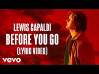 Thumbnail for the Lewis Capaldi - Before You Go link, provided by host site
