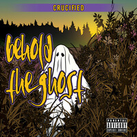 Thumbnail for the Crucified - Behold the Ghost link, provided by host site